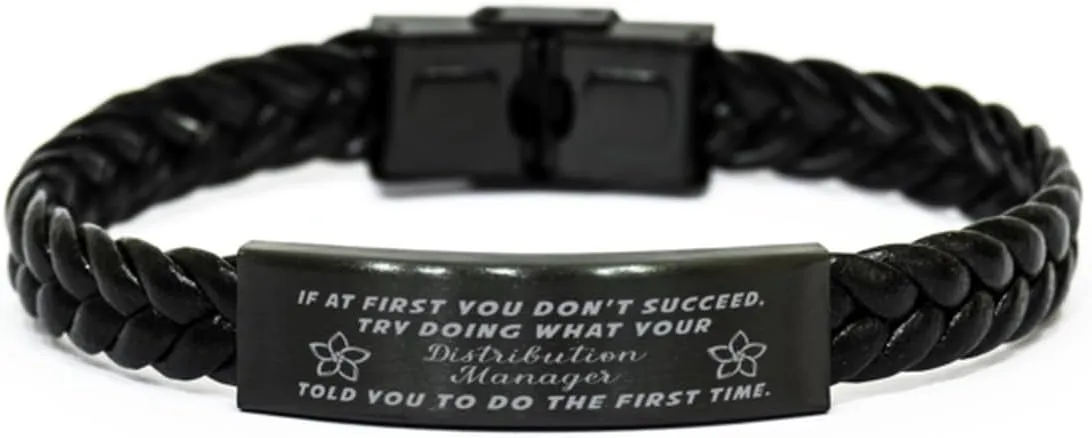 Distribution Manager Braided Leather Bracelet, If at first you don't succeed, try doing what your athletic trainer told you to do the first time., Laser Engraved, Stainless Steel Wristband