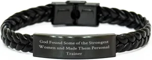 God Found Some Of The Strongest Women And Made Them Personal Trainers - Birthday Unique Gift for Her - Interlaced Leather Interlaced Leather Bracelet