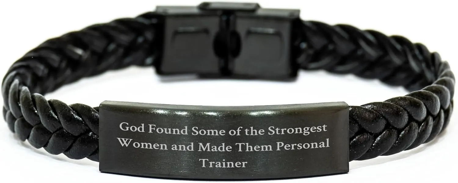 God Found Some Of The Strongest Women And Made Them Personal Trainers - Birthday Unique Gift for Her - Interlaced Leather Interlaced Leather Bracelet