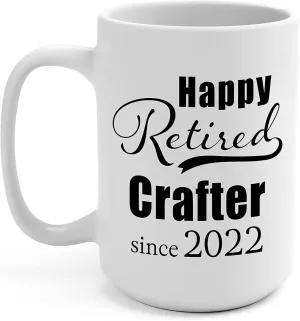 Happy Retired Crafter Since 2022 Coffee Mug Retirement Gifts for Leather Jewelry Woodcrater Lenscrafter Manager Retired Retiring Farewell Party Cup - 15oz