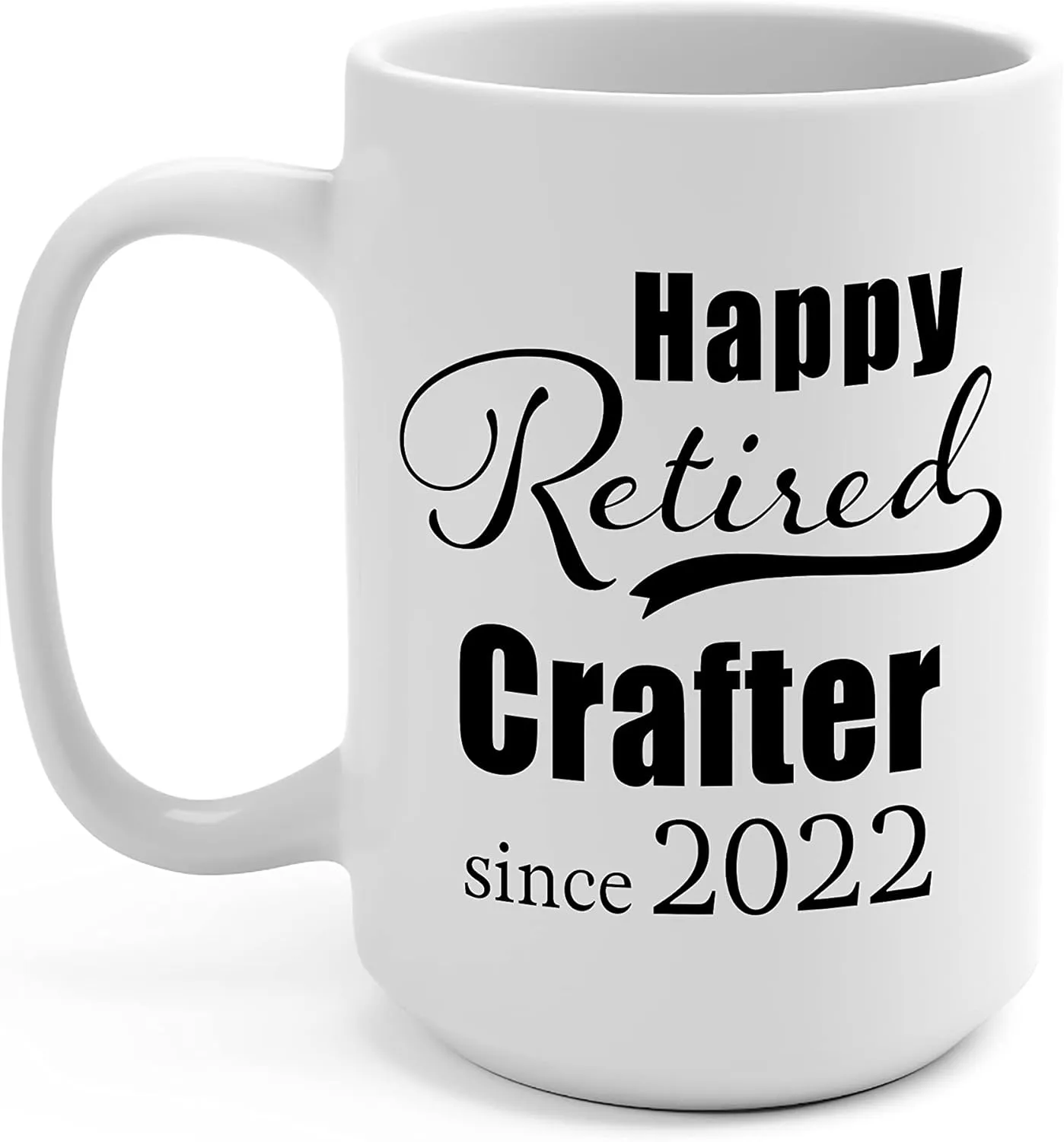 Happy Retired Crafter Since 2022 Coffee Mug Retirement Gifts for Leather Jewelry Woodcrater Lenscrafter Manager Retired Retiring Farewell Party Cup - 15oz