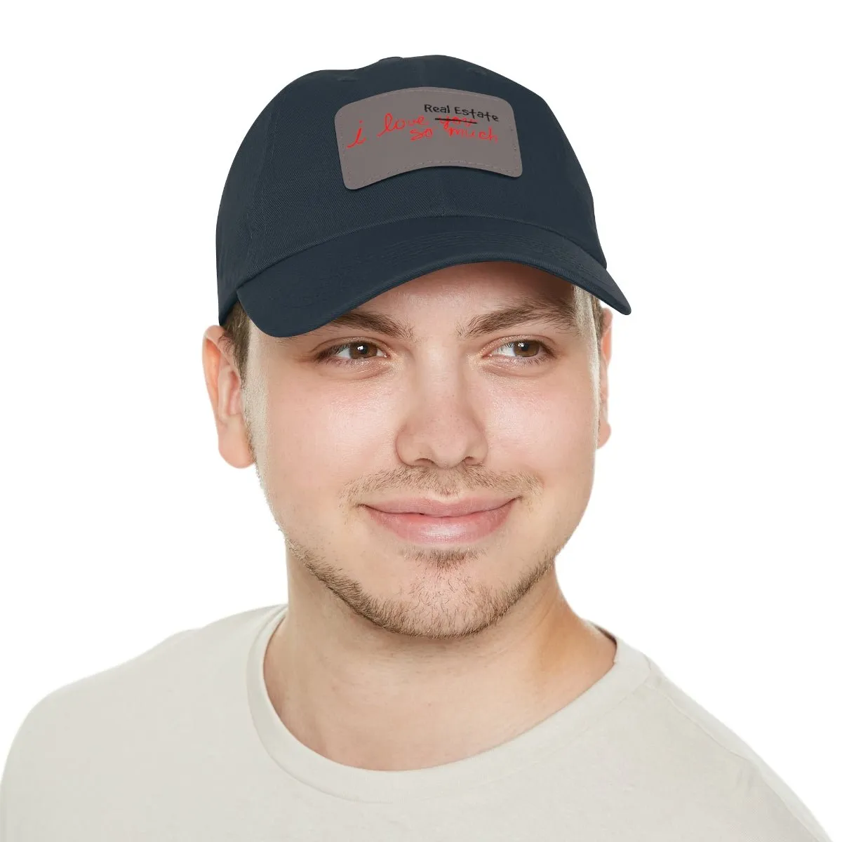 I Love Real Estate So Much Hat with Leather Patch