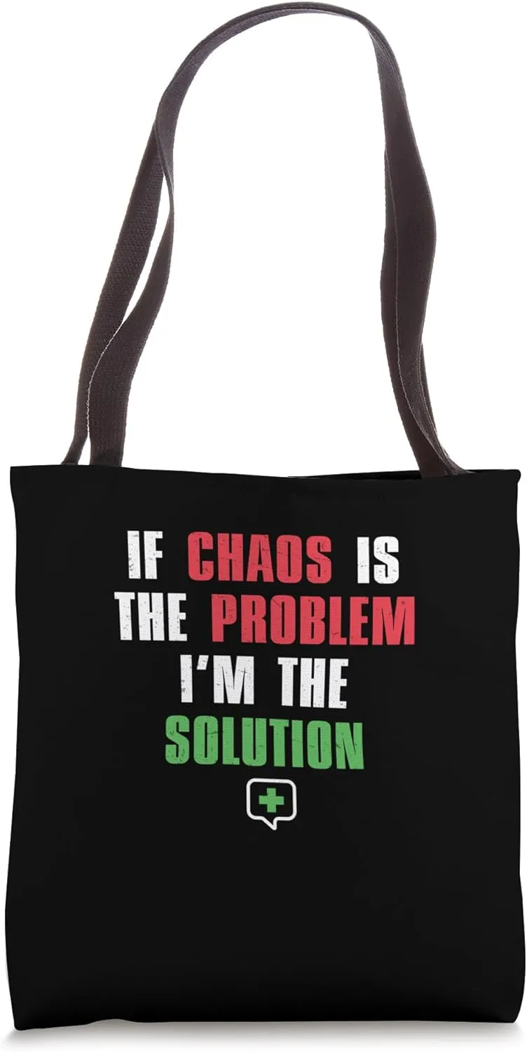 If Chaos Is The Problem I'm The Solution Emergency Managers Tote Bag