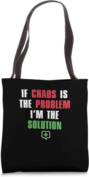 If Chaos Is The Problem I'm The Solution Emergency Managers Tote Bag