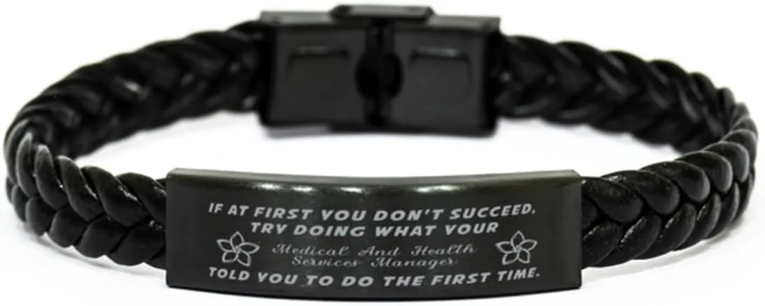 Medical And Health Services Manager Braided Leather Bracelet, If at first you don't succeed, try doing what your athletic trainer told you to do the first time., Laser Engraved, Stainless Steel