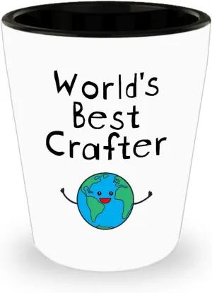 World's Best Crafter Shot Glass - Unique Gifts for Leather Jewelry Woodcrater Lenscrafter Manager - Trust Me I am Awesome - Superpower Ever - Badass Future - Men Women